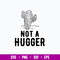 Not A Hugger Svg, Cactus Svg, Png Dxf Eps File.jpg