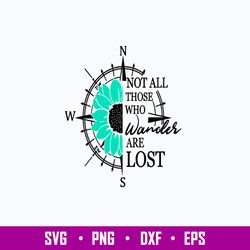 Not All Those Who Wander Are Lost Svg, Png Dxf Eps File