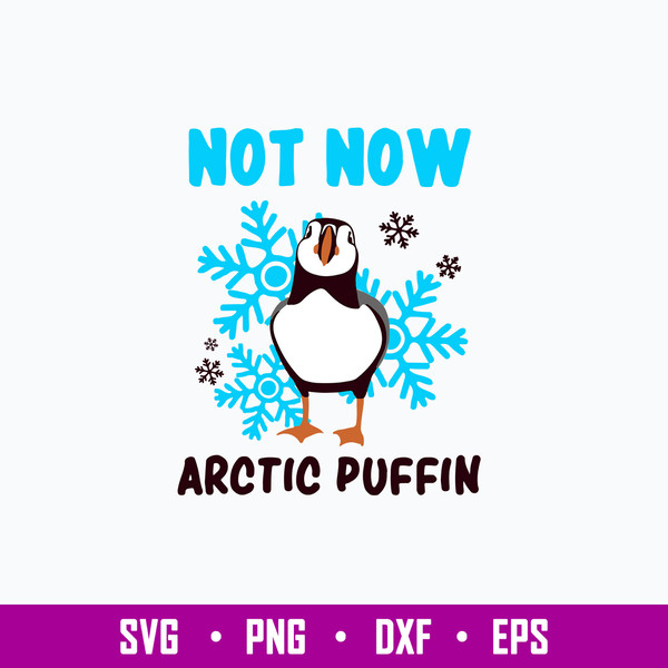 Not Now Arctic Puffin Buddy Svg, Png Dxf Eps File.jpg