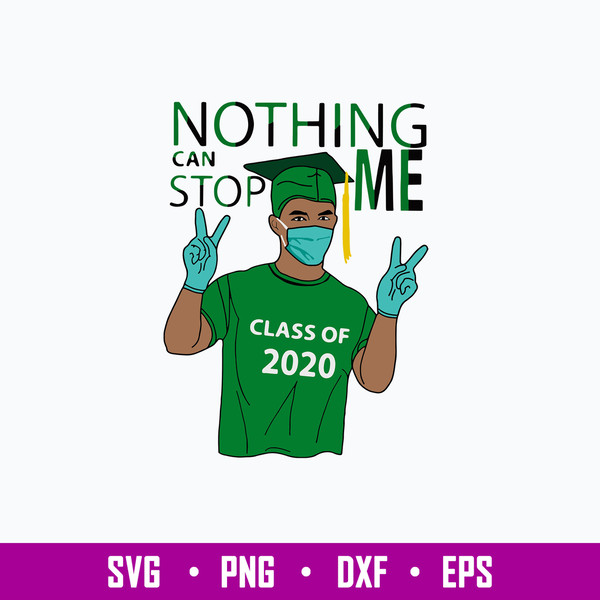 Nothing Can Stop Me Class Green Svg, Png Dxf Eps Digital  File.jpg