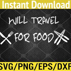 Food and Travel Clothing for Foodies Svg, Eps, Png, Dxf, Digital Download