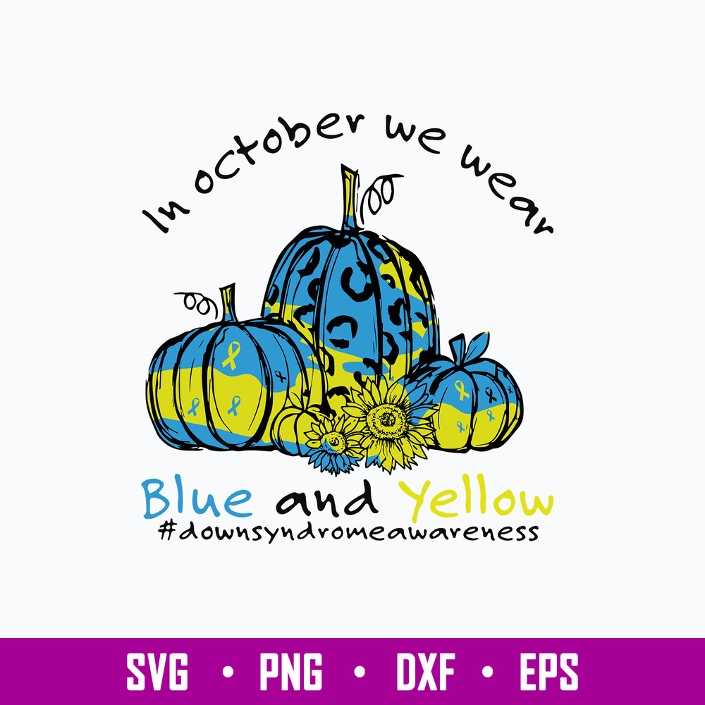 Octorber We Wear Blue And Yellow Svg, Flower And Pumpkin Svg, Png Dxf Eps File.jpg