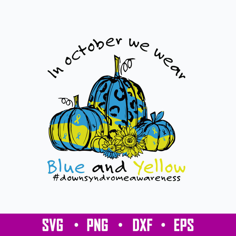 Octorber We Wear Blue And Yellow Svg, Flower And Pumpkin Svg, Png Dxf Eps File.jpg