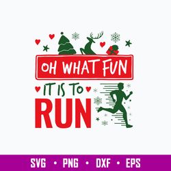 Oh What Fun It Is To Run Svg, Christmas Svg, Png Dxf Eps File
