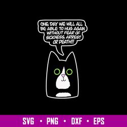 One Day We Will All Be Able Svg, Cat Svg, Png Dxf Eps File