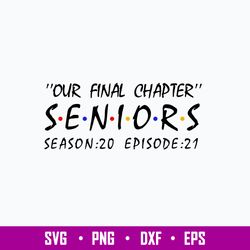 Our Final Chapter Seniors Season Episode 21 Svg, Png Dxf Eps File