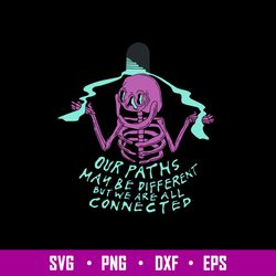 Our Paths May Be Different But We Are All Connected Svg, Png Dxf Eps File