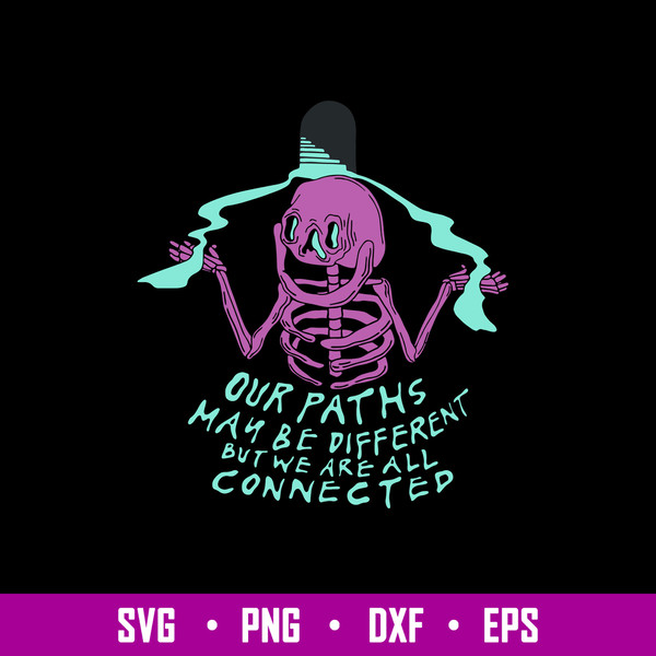 Our Paths May Be Different But We Are All Connected Svg, Png Dxf Eps File.jpg