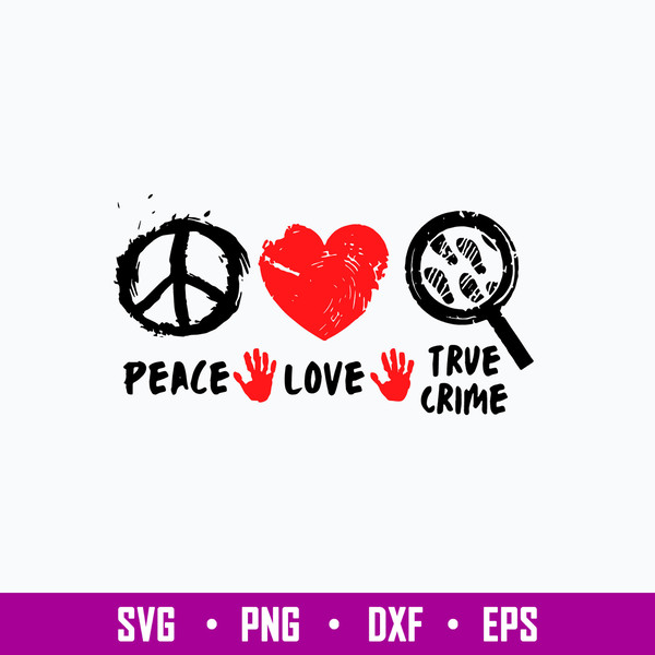 Peace Love True Crime Svg, True Crime Svg, Png Dxf Eps File.jpg