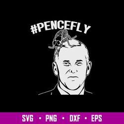 Pences Fly Pencefly Funny Svg, Png Dxf Eps File