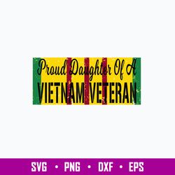 Proud Daughter Of A Vietnam Veteran Svg, Png Dxf Eps file