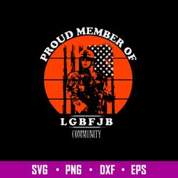 Proud Member Of Lgbfjb Community With A Us Flag And Soldier Svg, Png Dxf Eps File