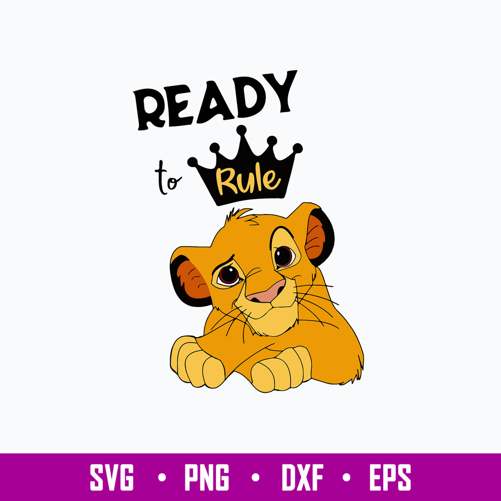 Ready To Rule The Lion King  Svg, Lion Svg, Png Dxf Eps File.jpg