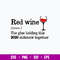 Red Wine The Glue Holding This 2020 Shitshow Together Svg, Png Dxf Eps File.jpg