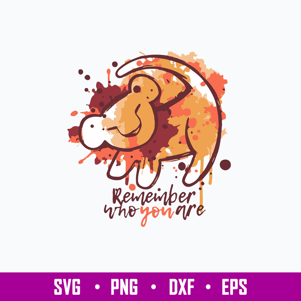 Remember who you Are Svg, Lion King Svg, Simba Svg, Png Dxf Eps File.jpg