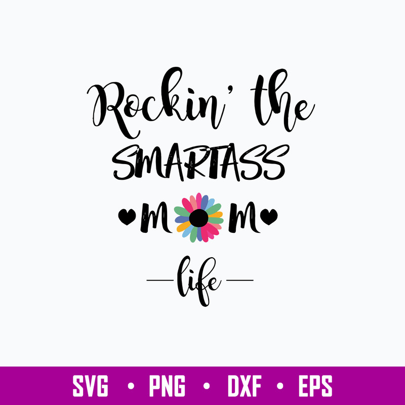 Rockin The Smart Ass Mom Life Svg, Mom Life Svg, Png Dxf Eps File.jpg