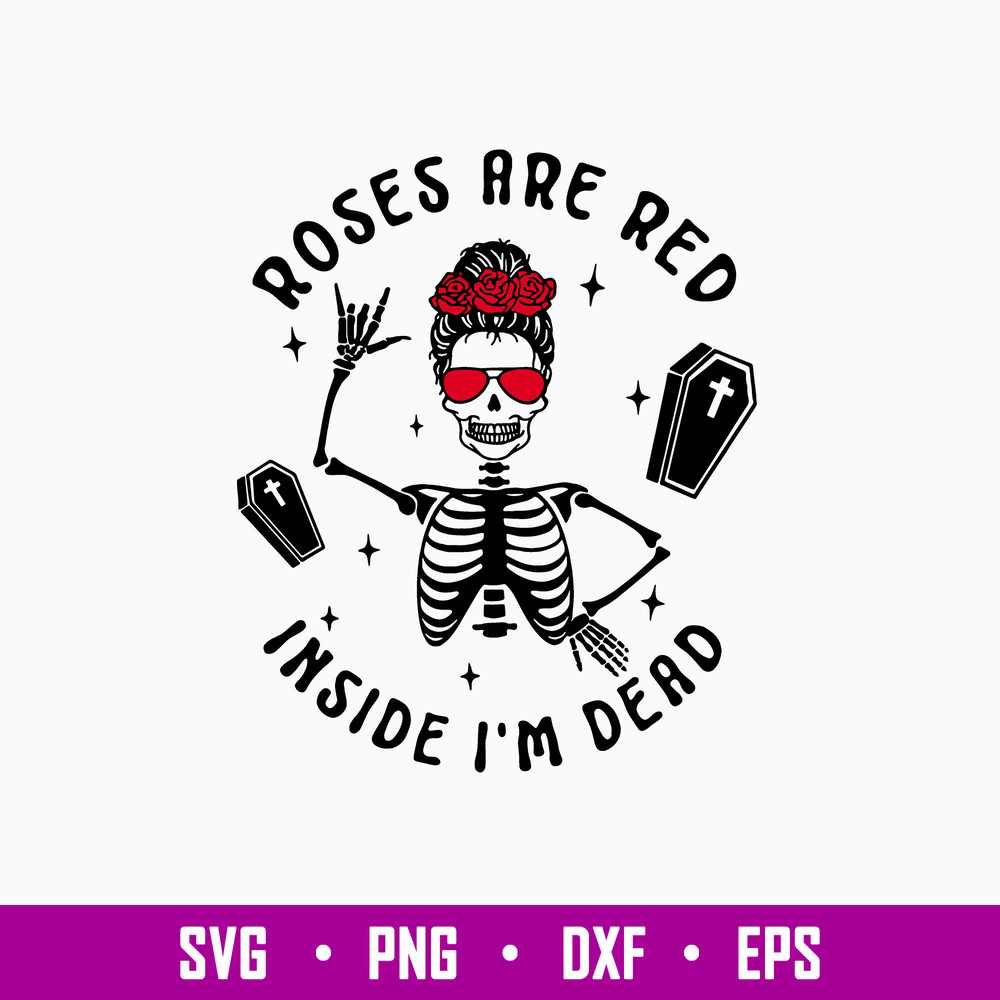 Roses Are Red Inside I_m Dead Svg, Flower Skull Svg, Png Dxf Eps File.jpg