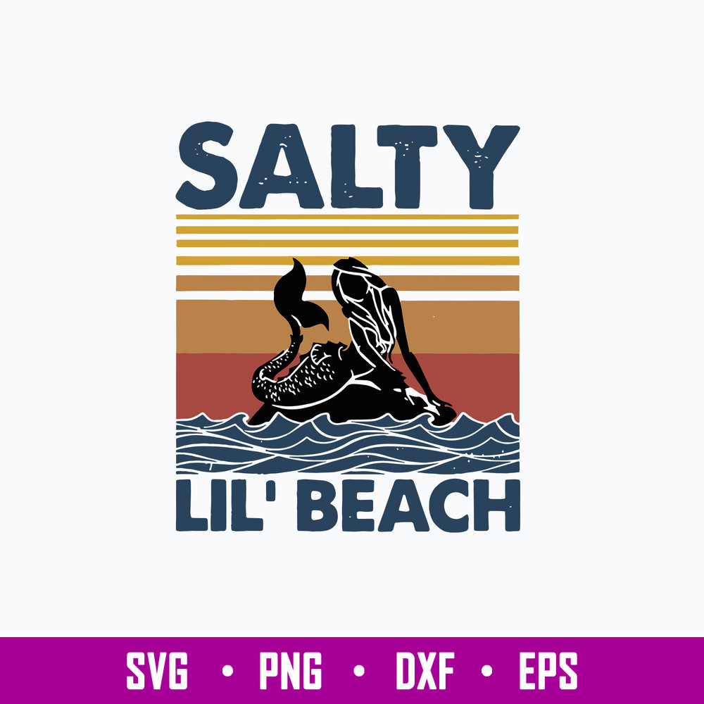 Salty Lil_ Beach Svg, Mermaid Salty Svg, Png Dxf Eps File.jpg