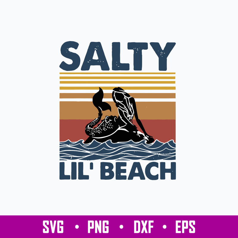Salty Lil_ Beach Svg, Mermaid Salty Svg, Png Dxf Eps File.jpg