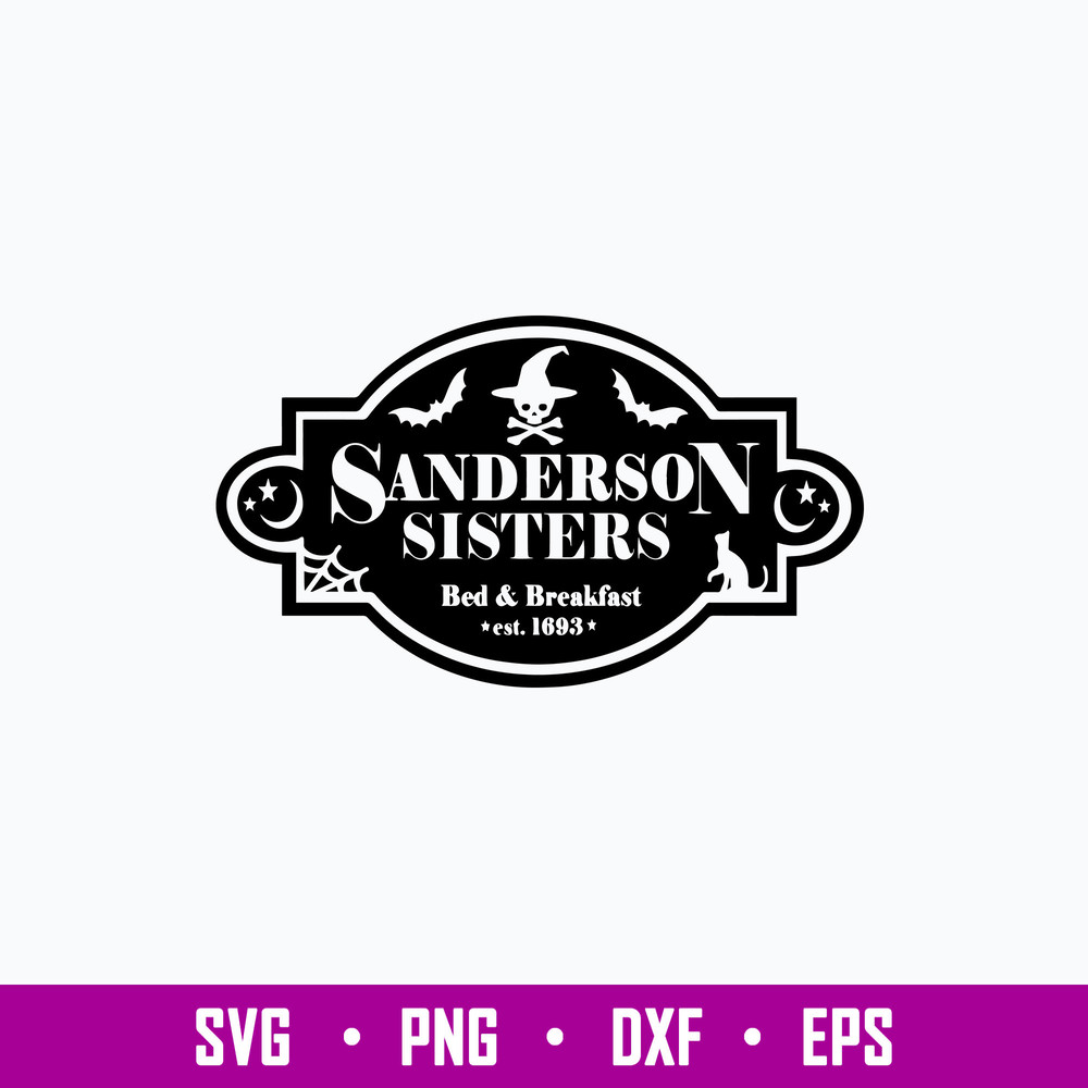 Sanderson Sisters Svg, Sanderson Sisters Bed _ Breakfast Est 1693 Svg, Png Dxf Eps File.jpg
