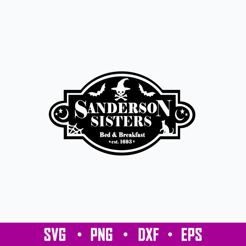 Sanderson Sisters Svg, Sanderson Sisters Bed _ Breakfast Est 1693 Svg, Png Dxf Eps File.jpg