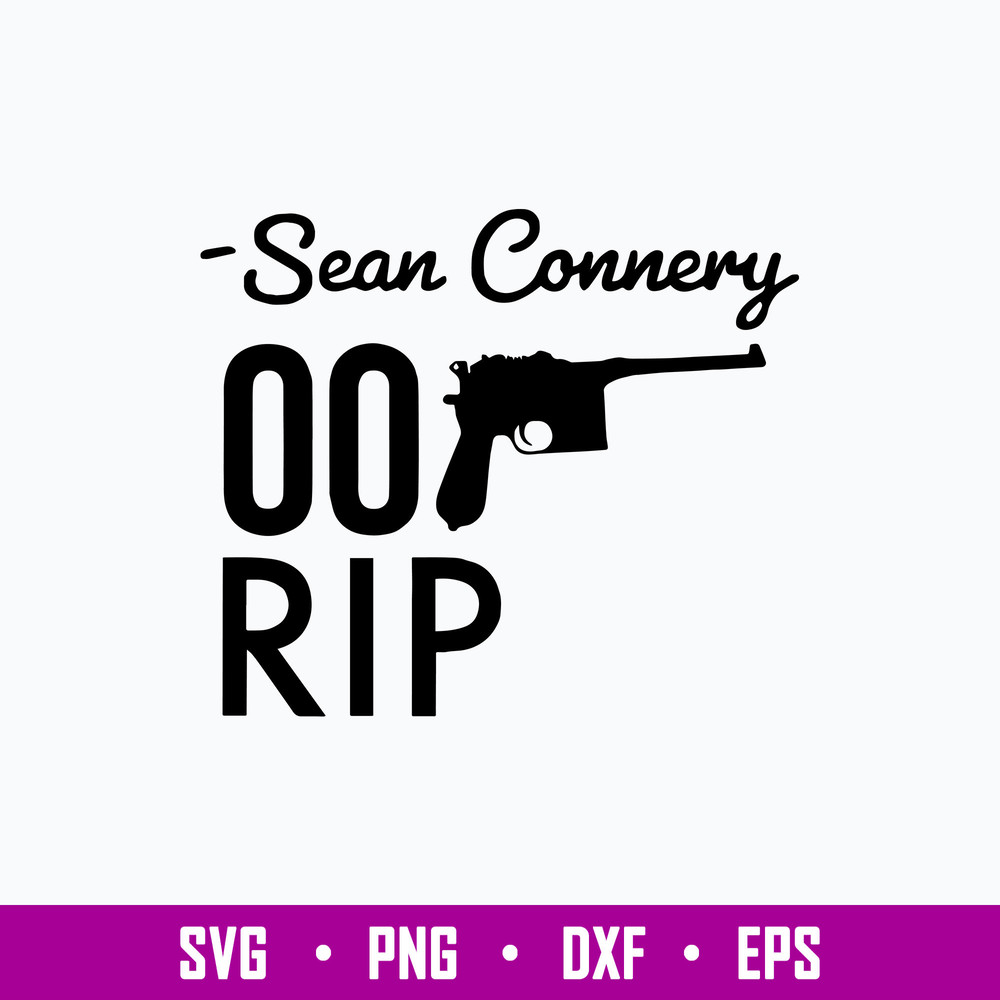 Sean Connery 007 Rip Svg, Sean Connery Svg, Rip Svg, Png Dxf Eps File.jpg