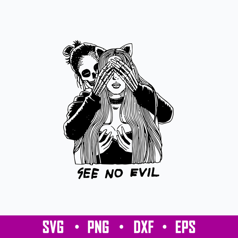 See No Evil Svg, Evil Svg, Halloween Svg, Skeleton Svg, Png Dxf Eps File.jpg