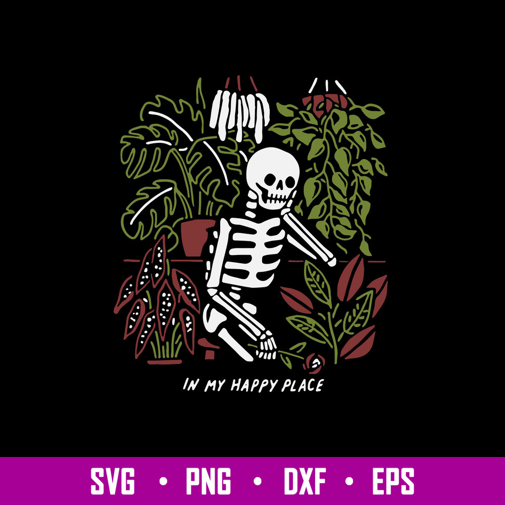 Skeleton In My Happy Place Svg, Png Dxf Eps File.jpg