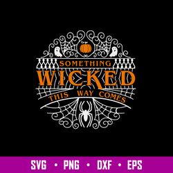 Something wicked This Way Comes Svg, Png Dxf Eps File