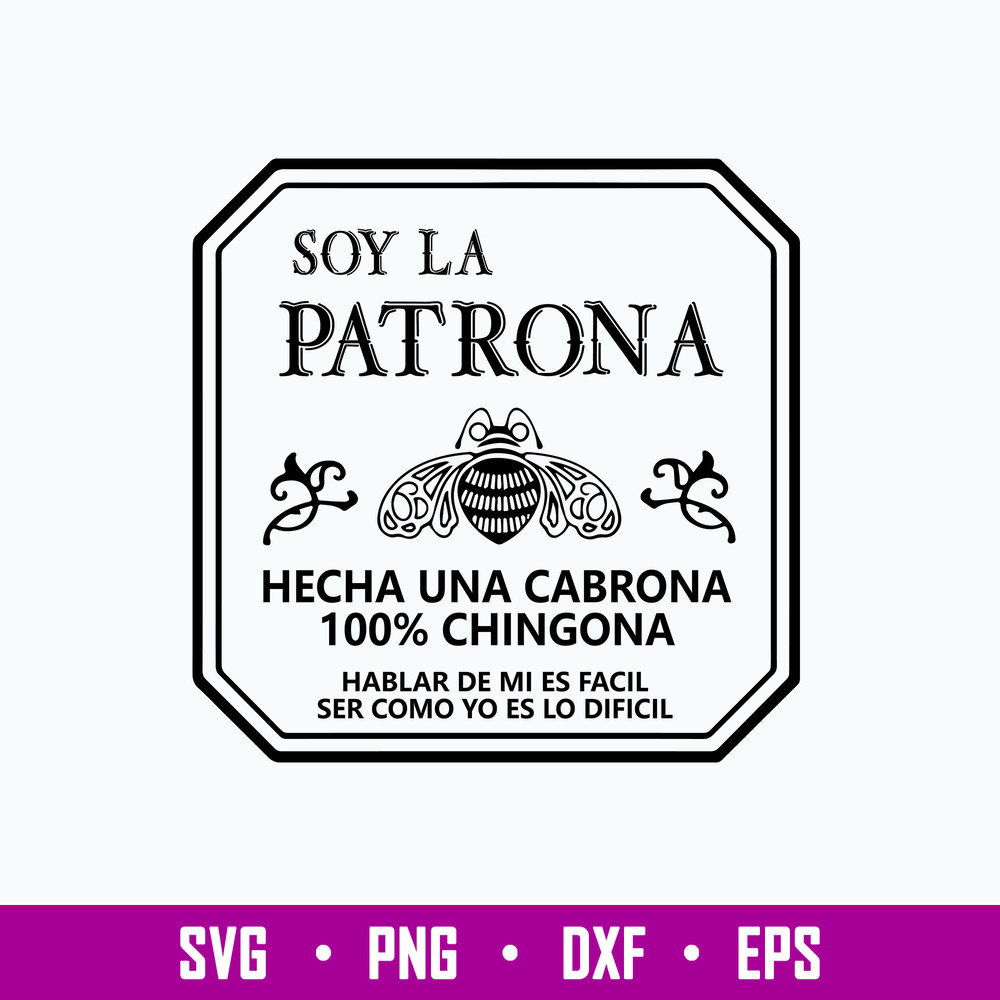 Soy La Patrona Hecha Una Cabrona 100_ Chingona Svg, Png Dxf Eps File.jpg