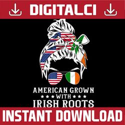 American Grown Irish Roots Messy Bun Hair St. Patrick's Day PNG Sublimation Designs