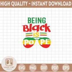 black history svg, being black is pope svg, black king, black father, power, png, files for cricut, silhouette, sublimat