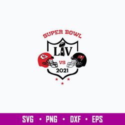 Super Bowl Liv Kansas City Chiefs Vs Tampa Bay Buccaneers 2021 Svg, Sport Svg, Png Dxf Eps File