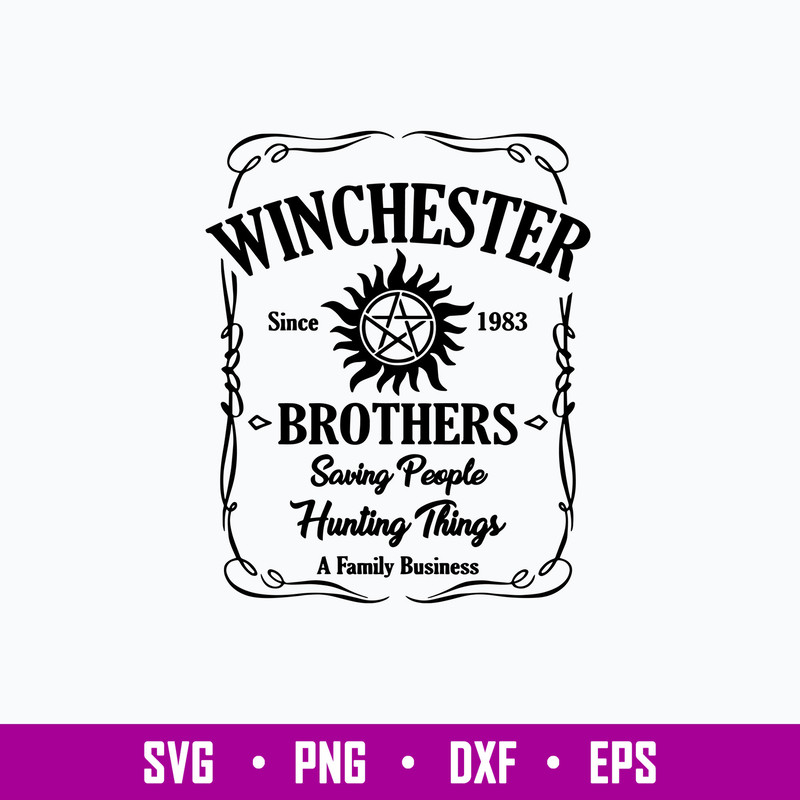 Supernatural Whiske Sine 1983 Brothers Saving People Hungting Things A Family Business Svg, Png Dxf Eps File.jpg