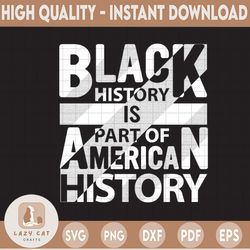 Black History is Part of American History Black History Month png,Black Fist png,Black Proud,Black Woman Beautiful,Black