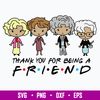 Thank You For Being Friend Svg, Friend Svg, Png Dxf Eps File.jpg