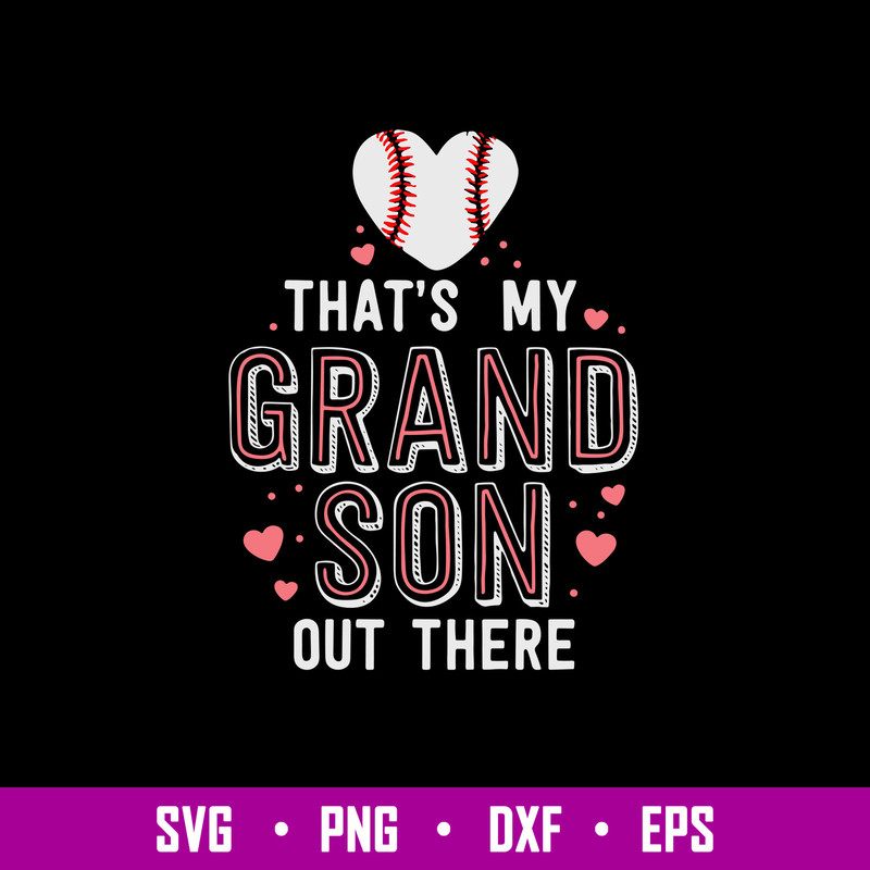 That’s My Grandson Out There Svg, Baseball Svg, Png Dxf Eps file.jpg