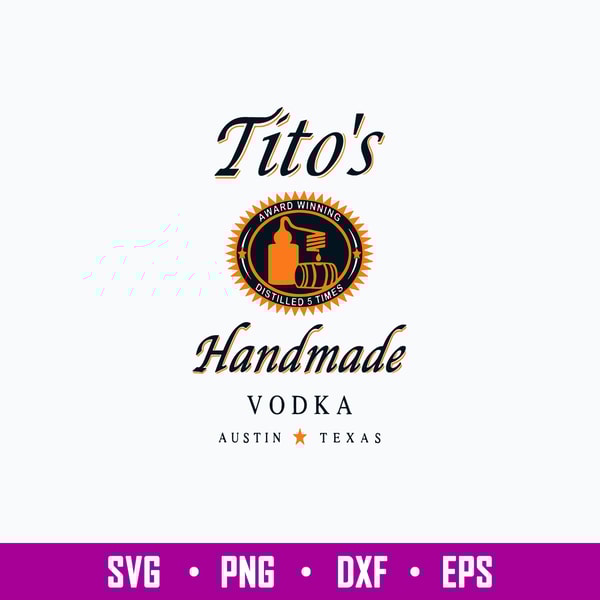 Tito_s Handmade Vodka Austin Texas Svg, Png Dxf Eps File - Inspire Uplift