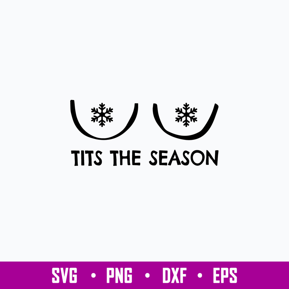 Tits The Season Svg, Funny Svg, Png Dxf Eps File.jpg