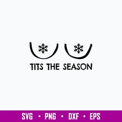 Tits The Season Svg, Funny Svg, Png Dxf Eps File