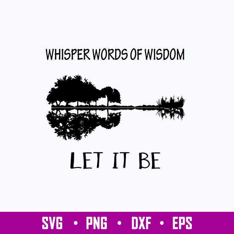 Whisper Words Os Wisdom Let It Be Svg, Png Dxf Eps File.jpg