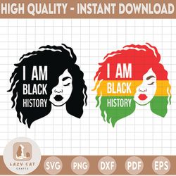 I am Black History svg, Black girl magic svg, Black lives matter svg, blm svg, black history svg, melanin svg, Printable