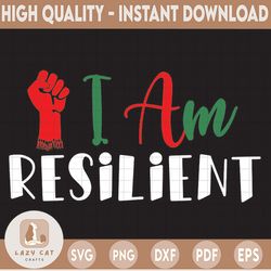 i am resilient first africa svg africa svg africa map svg black history svg black power fist svg africa cut