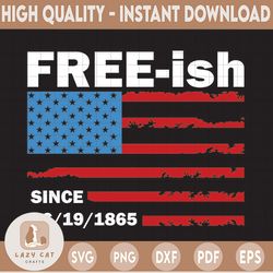 free-ish since 06/19/1865 juneteenth day flag black pride usa american flag solider freedom celebration gift png svg