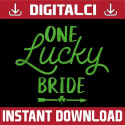 One Lucky Bride Cool St Patrick's Day Irish Lucky Bride PNG Sublimation Designs