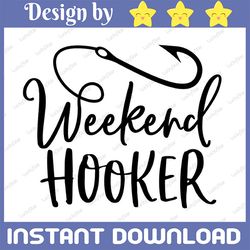 weekend hooker svg / fishing svg / cut file / cricut / clipart / funny fishing svg / sea bass fish / father's day