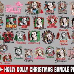 30 file have a holly dolly christmas png,  have a holly dolly christmas png, for cricut, silhouette, digital, digital