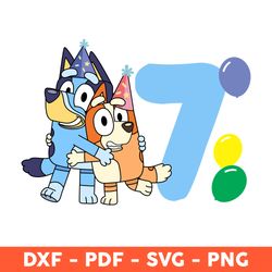bluey and bingo hug happy birthday seven, of the birthday svg, bluey birthday svg, bluey and bingo hug - download file