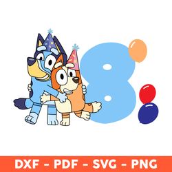 bluey and bingo hug happy birthday eight, of the birthday svg, bluey birthday svg, bluey and bingo hug - download file