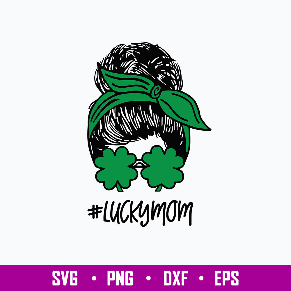 # Lucky Mom Svg, St Patrick_s Day Svg, Mon Svg, Png Dxf Eps Digital File.jpg
